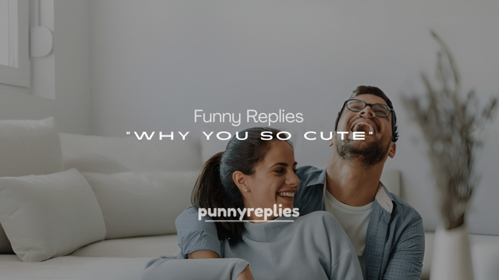 General Flirty and Funny Replies
