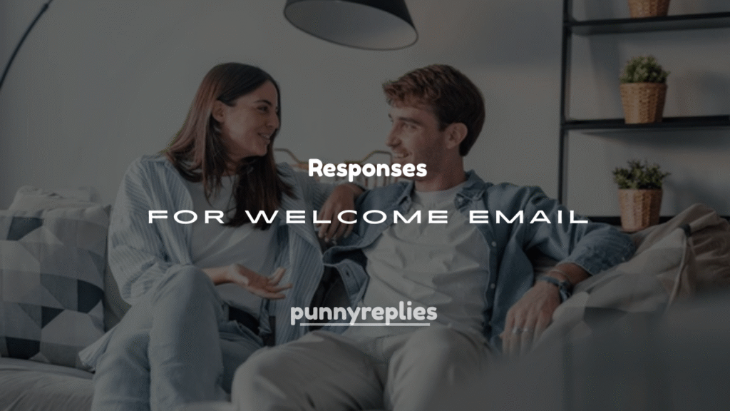 250+ Replies for Welcome Email