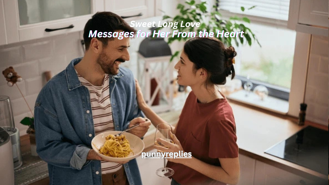 100+ Sweet Long Love Messages for Her From the Heart