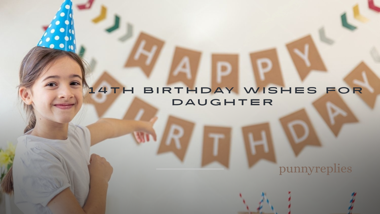 250+ Heartfelt 14th Birthday Wishes for Daughter