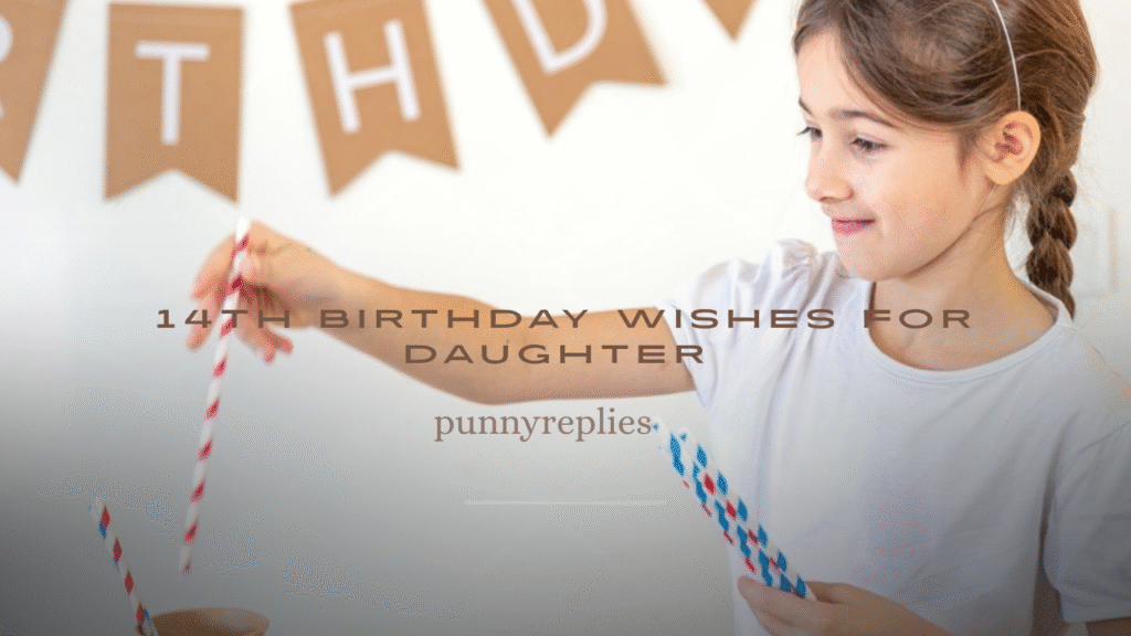 250+ Heartfelt 14th Birthday Wishes for Daughter