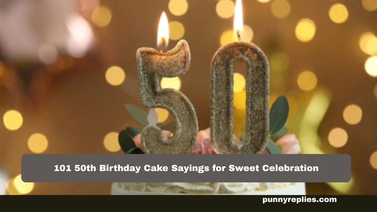50th Birthday Cake Sayings