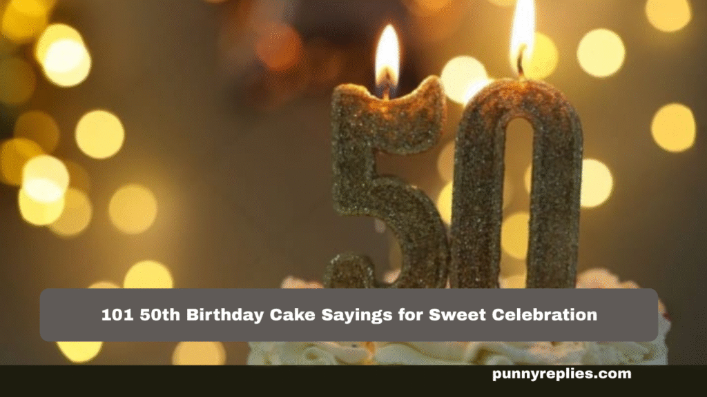  50th Birthday Cake Sayings 