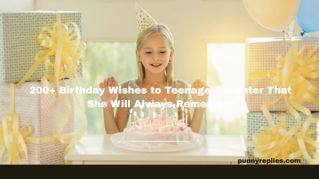 Birthday Wishes to Teenage Daughter 