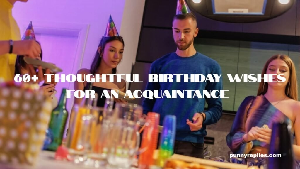 Birthday Wishes for an Acquaintance