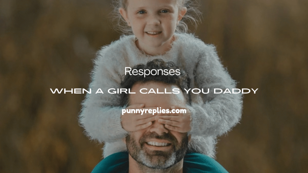 when a girl calls you daddy
