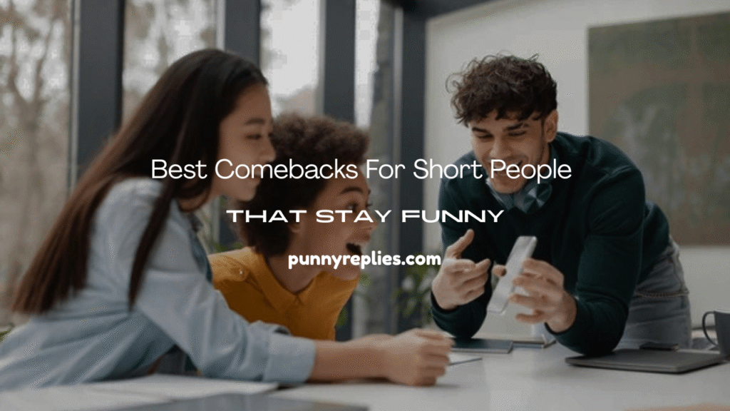 comebacks for short people