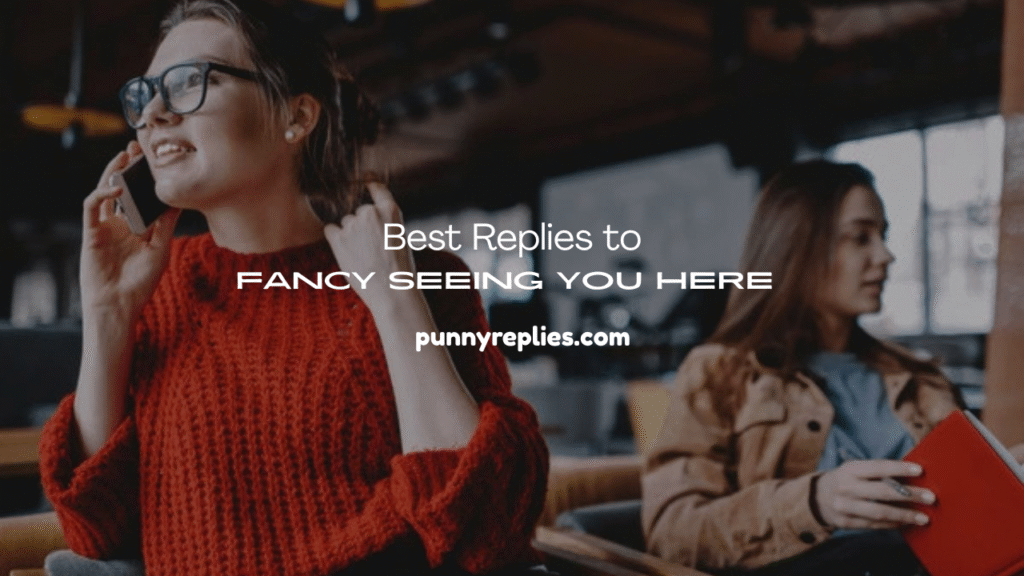 Fancy Seeing You Here