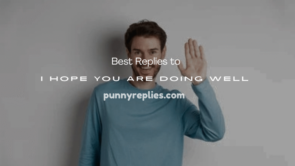 you are doing well.