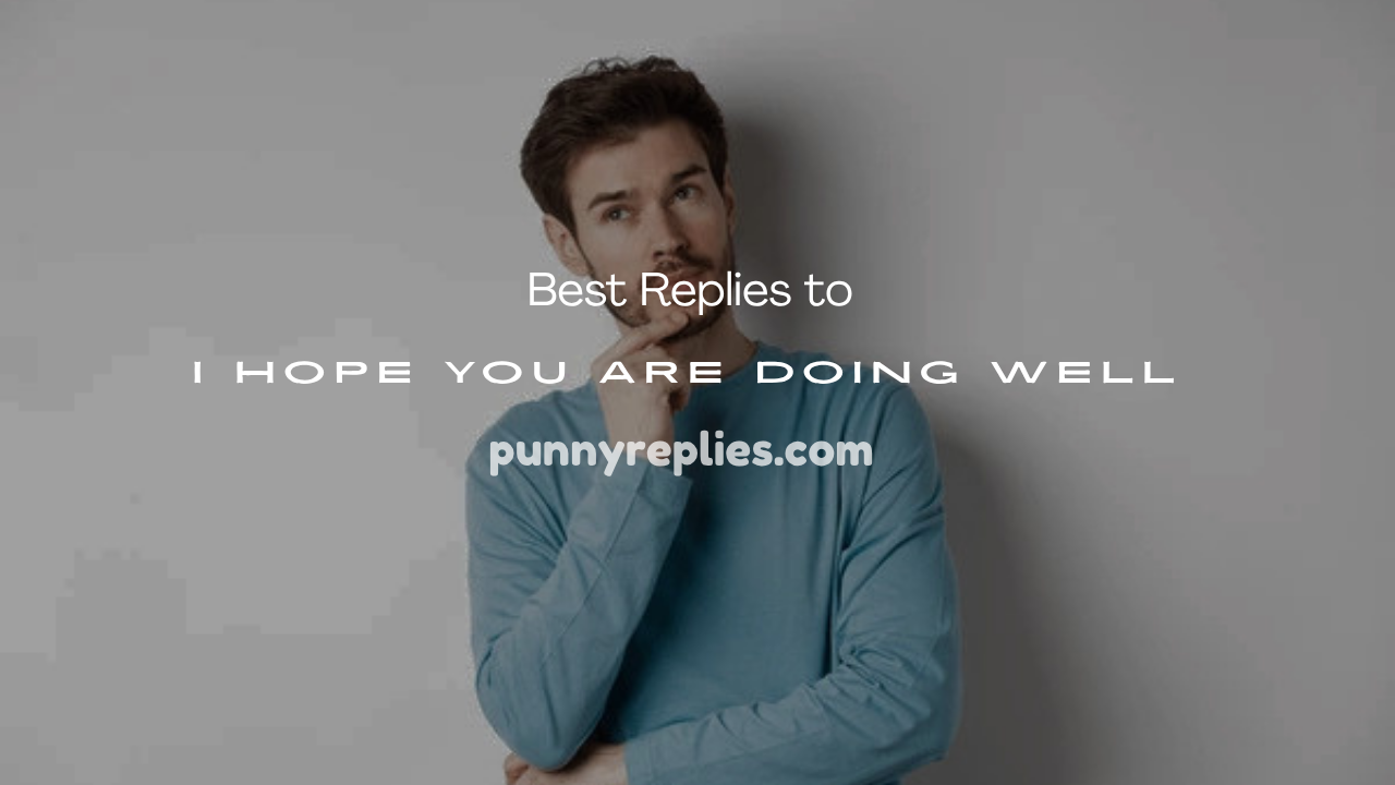 you are doing well.