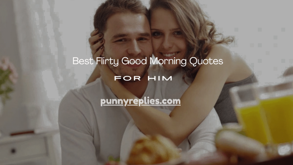 Flirty Good Morning Quotes