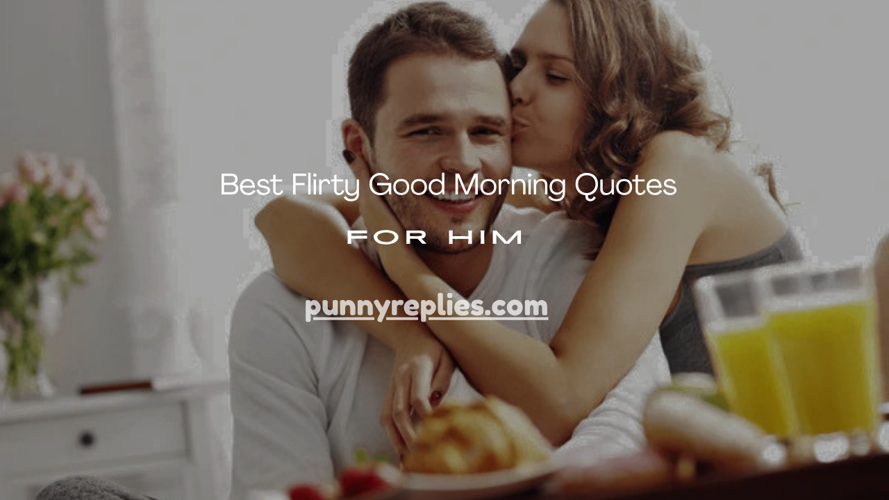 Flirty Good Morning Quotes
