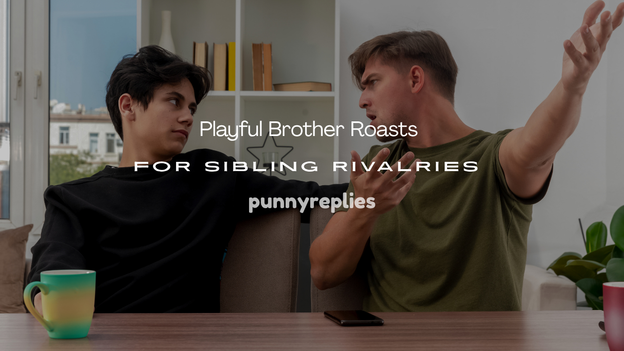 Brother Roasts