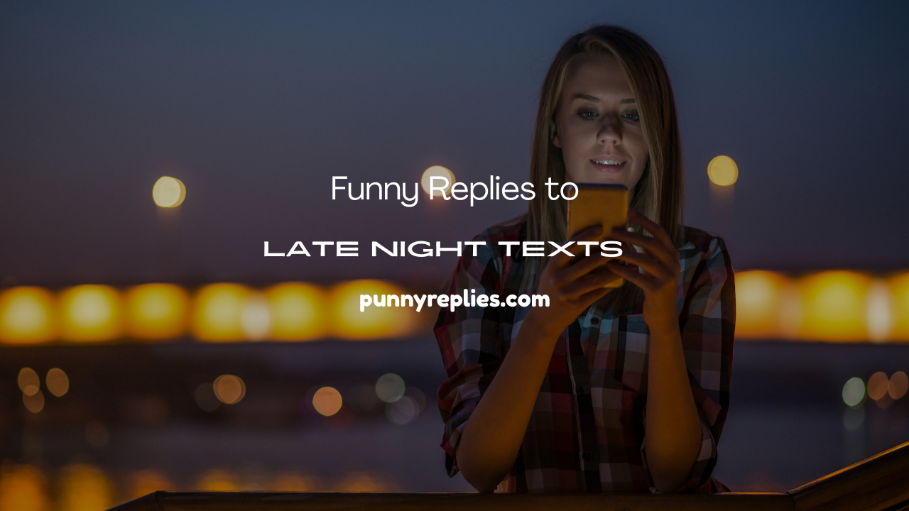Funny Replies to Late Night Texts