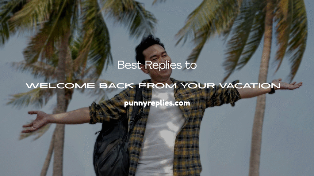 Welcome Back From Your Vacation