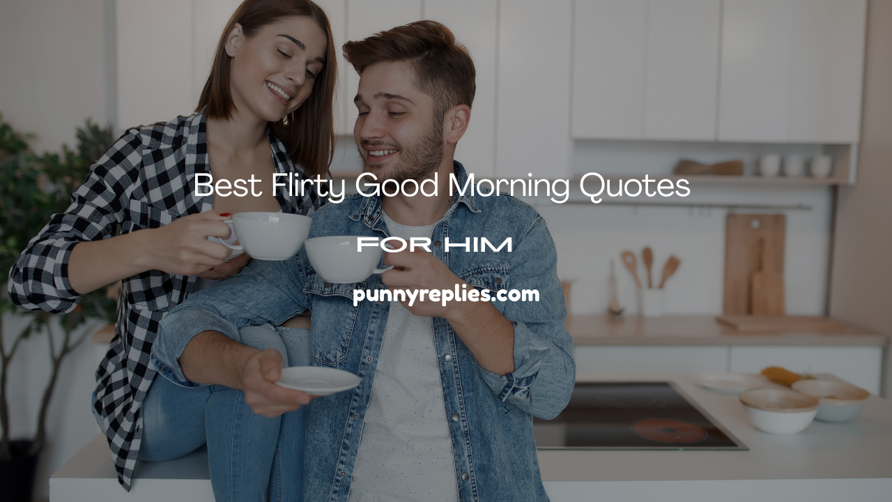 Best Flirty Good Morning Quotes