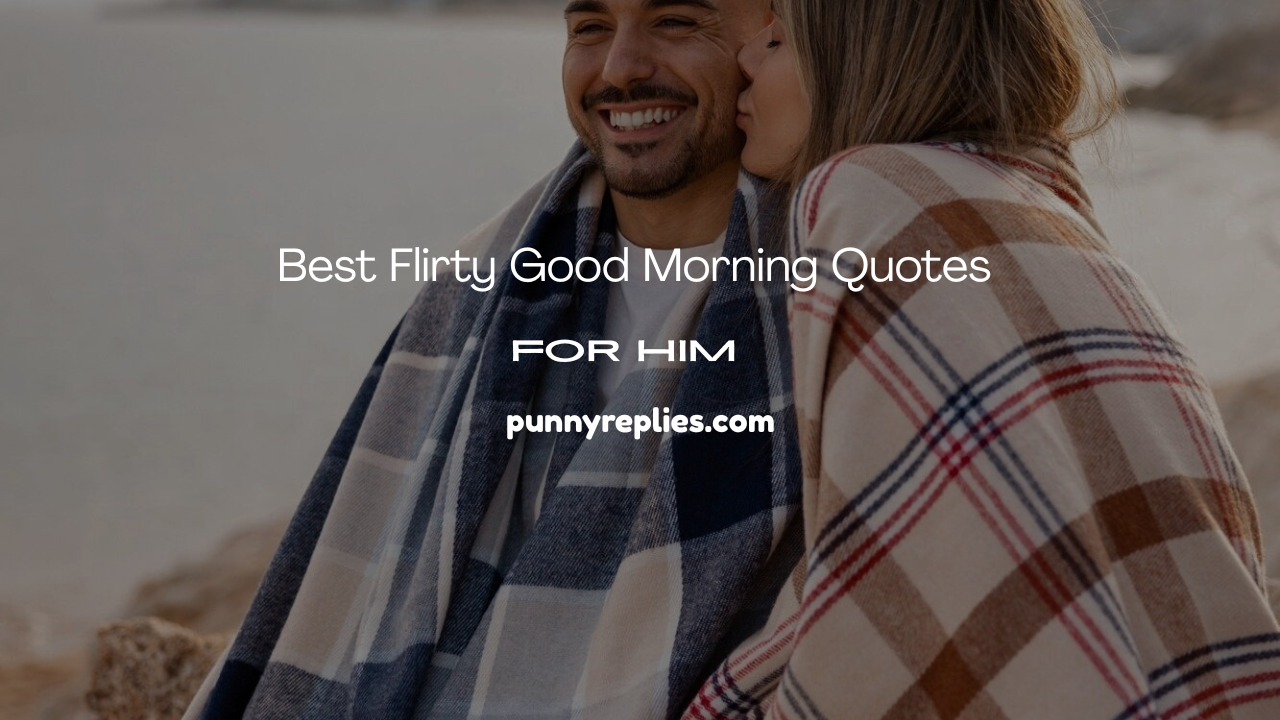 Flirty Good Morning Quotes