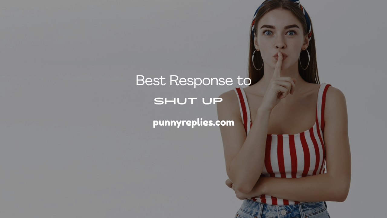Response to Shut Up