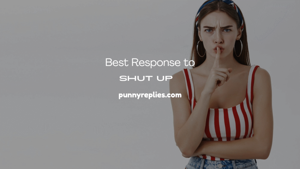 Response to Shut Up