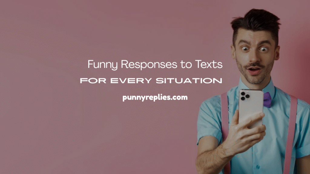 Funny Responses to Texts