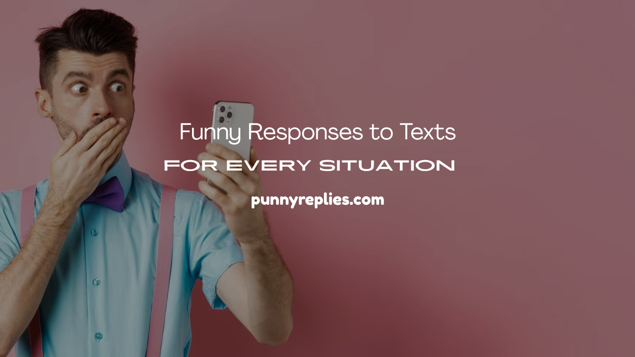 Funny Responses to Texts