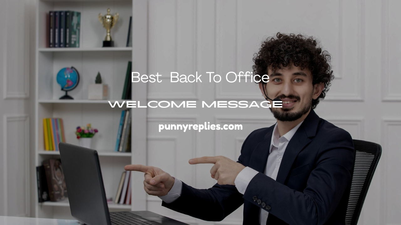 Welcome Back to Office Messages
