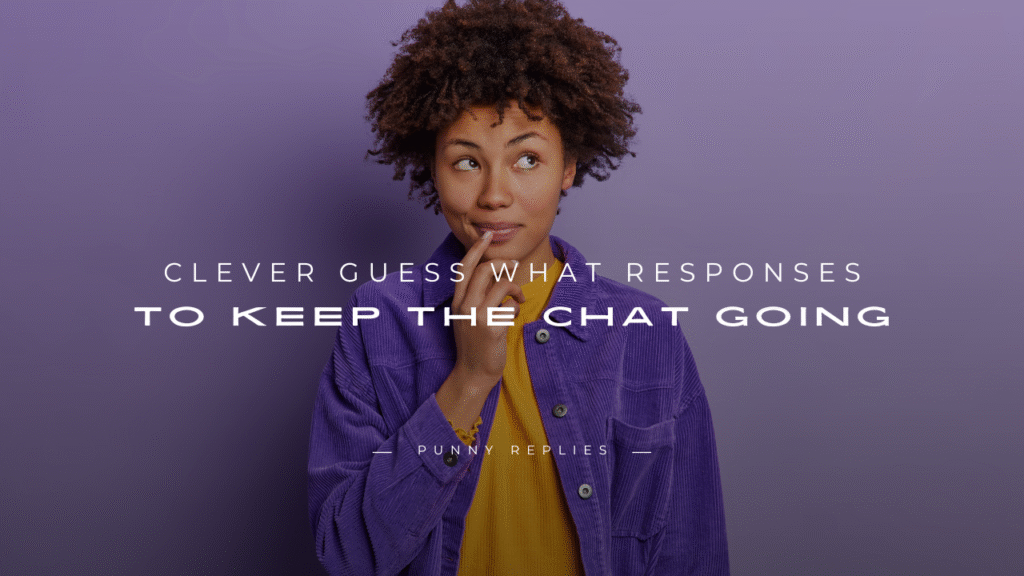 Guess What Responses