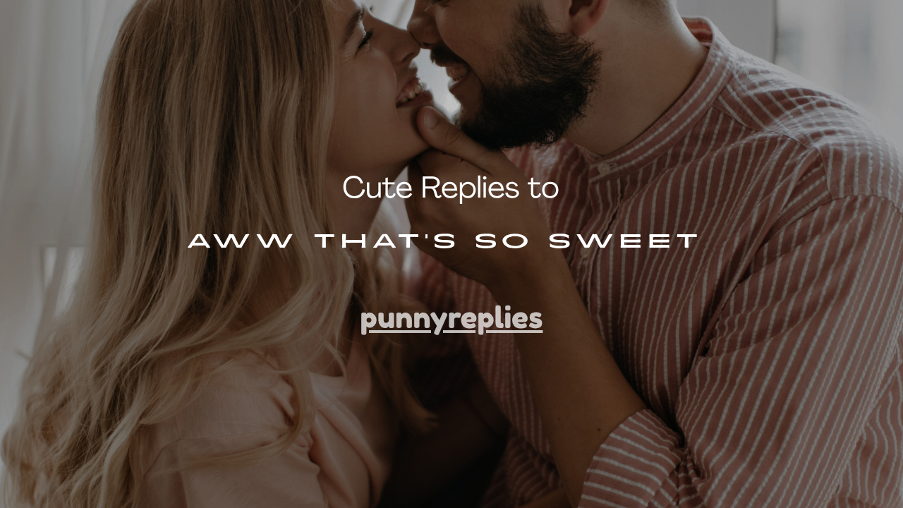 Aww That’s So Sweet